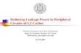 Reducing Leakage Power in Peripheral Circuits of L2 Caches Houman Homayoun and Alex Veidenbaum Dept. of Computer Science, UC Irvine {hhomayou, alexv}@ics.uci.edu.