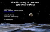 The discovery of two new satellites of Pluto Max Mutchler Space Telescope Science Institute mutchler@stsci.edu New Horizons Educator Workshop 16 January.