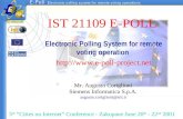 IST 21109 E-POLL Electronic Polling System for remote voting operation  Mr. Augusto Coriglioni Siemens Informatica S.p.A.