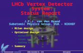 Vrije Universiteit amsterdam CERN, November 27, 2000 VELO System J.F.J. van den Brand LHCb Vertex Detector System: Status Report J.F.J. van den Brand Subatomic.