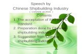 Speech by Chinese Shipbuilding Industry （ CSNAME &CANSI ） Contents 1. The acceptation of IMO PSPC standard 2. Preparation done by Chinese shipbuilding.