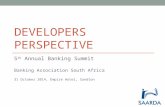 DEVELOPERS PERSPECTIVE 5 th Annual Banking Summit Banking Association South Africa 31 October 2014, Empire Hotel, Sandton.