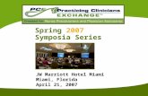 St JW Marriott Hotel Miami Miami, Florida April 21, 2007 Spring 2007 Symposia Series.