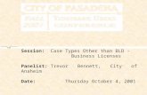 Session: Case Types Other than BLD - Business Licenses Panelist: Trevor Bennett, City of Anaheim Date: Thursday October 4, 2001.