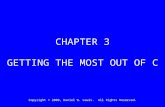 Copyright © 2000, Daniel W. Lewis. All Rights Reserved. CHAPTER 3 GETTING THE MOST OUT OF C.