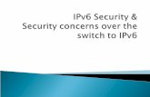 IPv6 Has built in security via IPsec (Internet Protocol Security). ◦ IPsec Operates at OSI layer 3 or internet layer of the Internet Protocol Suite.
