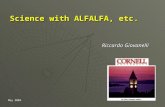 Science with ALFALFA, etc. Riccardo Giovanelli May 2004.