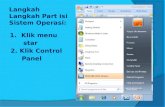 Langkah Langkah Part isi Sistem Operasi: 1. Klik menu star 2. Klik Control Panel.