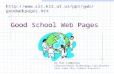 Good School Web Pages by Pat Lambrose Instructional Technology Facilitator Salt Lake City School District .