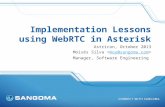 Implementation Lessons using WebRTC in Asterisk Astricon, October 2013 Moisés Silva moy@sangoma.com Manager, Software Engineering.