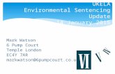 UKELA Environmental Sentencing Update 14 January 2015 Mark Watson 6 Pump Court Temple London EC4Y 7AR markwatson@6pumpcourt.co.uk.