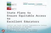 State Plans to Ensure Equitable Access to Excellent Educators Central and South Central Comprehensive Centers at the University of Oklahoma in collaboration.