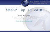 The OWASP Foundation  OWASP Top 10 2010 Kuai Hinojosa Software Security Consultant at Cigital OWASP Global Education Committee OWASP.