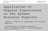 © Federal Statistical Office Germany, IV A2 Federal Statistical Office Germany Application of Regular Expressions in the German Business Register Session.