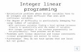Integer linear programming Optimization problems where design variables have to be integers are more difficult than ones with continuous variables. The.