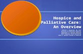 Hospice and Palliative Care: An Overview Patrick J. Macmillan, MD, FACP Division of Palliative Medicine Department of Internal Medicine East Tennessee.