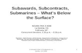 © NCURA FRA X Conference La Quinta, CA 2009 1 Subawards, Subcontracts, Submarines – What’s Below the Surface? NCURA FRA X 2009 La Quinta, CA February 10.