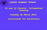 S1 and S2 Parents’ Information Evening Tuesday 26 March 2013 Curriculum for Excellence Lanark Grammar School.
