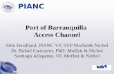 PIANC Port of Barranquilla Access Channel John Headland, PIANC VP, SVP Moffatt& Nichol Dr. Rafael Canizares, PhD, Moffatt & Nichol Santiago Alfageme, VP,