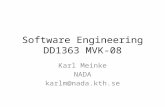 Software Engineering DD1363 MVK-08 Karl Meinke NADA karlm@nada.kth.se.