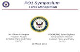 1 PO1 Symposium Force Management Mr. Glenn Arrington Program Analyst Enlisted Plans and Policy (N132) PSCM(AW) John Gigliotti Advancement Planner Enlisted.