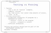 © M. Winter COSC 4P41 – Functional Programming 10. 1 Testing vs Proving Testing –uses a set of “typical” examples, –symbolic testing, –may find errors,