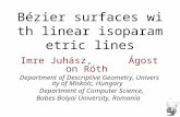 Bézier surfaces with linear isoparametric lines Imre Juhász, Ágoston Róth Department of Descriptive Geometry, University of Miskolc, Hungary Department.