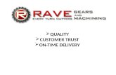 QUALITY  CUSTOMER TRUST  ON-TIME DELIVERY. ABOUT RAVE An aerospace quality manufacturing company whose undertaking is the supply of high quality,