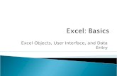 Excel Objects, User Interface, and Data Entry. ◦ Application Window  Title Bar  Menu Bar  Toolbars  Status Bar  Worksheet Window  Worksheet Input.
