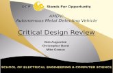 Bob Augustine Christopher Bond Mike Grasso AMDV: Autonomous Metal Detecting Vehicle Critical Design Review.