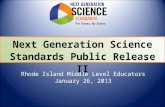 Next Generation Science Standards Public Release II Rhode Island Middle Level Educators January 26, 2013.