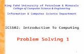1 ICS102: Introduction To Computing King Fahd University of Petroleum & Minerals College of Computer Science & Engineering Information & Computer Science.