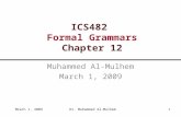 Mrach 1, 2009Dr. Muhammed Al-Mulhem1 ICS482 Formal Grammars Chapter 12 Muhammed Al-Mulhem March 1, 2009.
