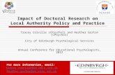 Impact of Doctoral Research on Local Authority Policy and Practice Tracey Colville (CPsychol) and Heather Gorton (CPsychol) City of Edinburgh Psychological.