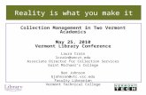 Collection Management in Two Vermont Academics May 25, 2010 Vermont Library Conference Laura Crain lcrain@smcvt.edu Associate Director for Collection Services.
