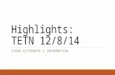 Highlights: TETN 12/8/14 STAAR ALTERNATE 2 INFORMATION.