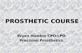 PROSTHETIC COURSE Bryan Humble CPO/LPO Precision Prosthetics.