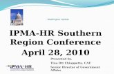 Washington Update Presented by, Tina Ott Chiappetta, CAE Senior Director of Government Affairs IPMA-HR Southern Region Conference April 28, 2010.