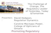Presenters: Promoting Regulatory Excellence The Challenge of Change; The Regulatory Leader of Yesterday, Today &Tomorrow David Hodgson, Regulation Dynamics.