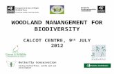 WOODLAND MANANGEMENT FOR BIODIVERSITY CALCOT CENTRE, 9 th JULY 2012 Saving butterflies, moths and our environment Butterfly Conservation.