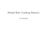 Retail Bar Coding Basics a Tutorial. Is bar coding necessary? Reasons for UPC bar codes. Want to sell your products via retail stores. Products are sold.