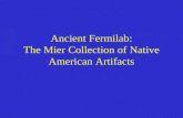 Ancient Fermilab: The Mier Collection of Native American Artifacts.