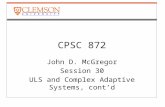 CPSC 872 John D. McGregor Session 30 ULS and Complex Adaptive Systems, cont’d.