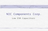 NIC Components Corp. Low ESR Capacitors.  What is ESR? ESR is an abbreviation for Equivalent Series Resistance, the characteristic representing.
