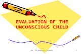DR. TA OGUNLESI (FWACP)1 EVALUATION OF THE UNCONSCIOUS CHILD.