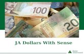 JA Dollars With Sense. Overview IntroductionsExpectations Lesson 1: Let’s Talk Money Lesson 2: Be A SMART Shopper Lesson 3: Look After Your Money Wrap.