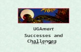UGAmart Successes and Challenges June 16, 2010. Q:UGAmart is so much easier for the units than making P-Card purchases. Is it also easier for Procurement.