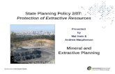 State Planning Policy 2/07: Protection of Extractive Resources Presentedby Mal Irwin & Andrew Macpherson Mineral and Extractive Planning.