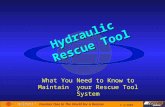 Number One In The World For a Reason ® ® Holmatro Hydraulic Rescue Tool What You Need to Know to Maintain your Rescue Tool System © 4/2004 Holmatro.