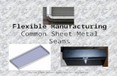 Flexible Manufacturing Common Sheet Metal Seams Copyright © Texas Education Agency, 2014. All rights reserved.